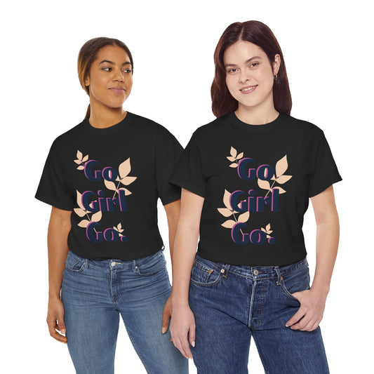 Empowering Unisex Heavy Cotton Tee | Go Girl Go Shirt | Inspirational T-Shirt | Gift for Her | Casual Wear | Feminist Apparel